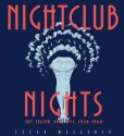 Nightclub Nights: Art, Legend, and Style 1920-1960 - Susan Waggoner