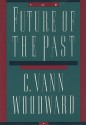 The Future of the Past - C. Vann Woodward