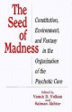 The Seed of Madness: Constitution, Environment, and Fantasy in the Organization of the Psychotic Core - Vamık D. Volkan, Salman Akhtar