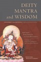 Deity, Mantra, and Wisdom: Development Stage Meditation in Tibetan Buddhist Tantra - Dharmachakra Translation Committee, Jigme Lingpa, Patrul Rinpoche, Getse Mahapandita