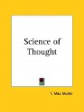 Science of Thought - Friedrich Max Müller