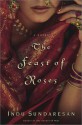 The Feast of Roses - Indu Sundaresan