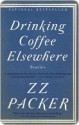 Drinking Coffee Elsewhere - Z.Z. Packer