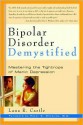 Bipolar Disorder Demystified: Mastering the Tightrope of Manic Depression - Peter C. Whybrow, Lana R. Castle