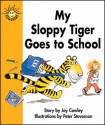 My Sloppy Tiger Goes to School (Sunshine fiction) - Joy Cowley, Peter Stevenson