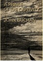 A Prince of the Captivity - John Buchan