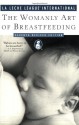 The Womanly Art of Breastfeeding - La Leche League International, Gwen Gotsch