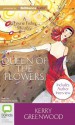 Queen of the Flowers - Stephanie Daniel, Kerry Greenwood