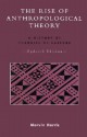 The Rise of Anthropological Theory: A History of Theories of Culture - Marvin Harris