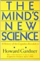 The Mind's New Science: A History Of The Cognitive Revolution - Howard Gardner