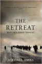 The Retreat: Hitler's First Defeat - Michael Jones