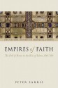 Empires of Faith: The Fall of Rome to the Rise of Islam, 500-700 (Oxford History of Medieval Europe) - Peter Sarris