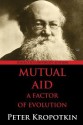 Mutual Aid: A Factor of Evolution: University Edition - Pyotr Kropotkin