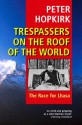 Trespassers On The Roof Of The World - Peter Hopkirk