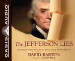 The Jefferson Lies: Exposing the Myths You've Always Believed About Thomas Jefferson - David Barton, Bill DeWees