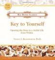 Key to Yourself: Opening the Door to a Joyful Life from Within (Hay House Classics) - Venice J Bloodworth Ph.D., Debbie Ford