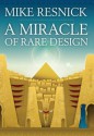 A Miracle of Rare Design - Mike Resnick