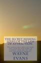 The Secret Missing Links of the Law of Attraction.: The Habits That Keep You Poor and a Step by Step Guide to Conquer Them and Get the Life You Rightly Deserve ... - Wayne Evans