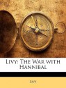 Livy: The War with Hannibal - Livy