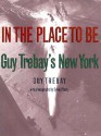 In The Place To Be: Guy Trebay's New York - Guy Trebay