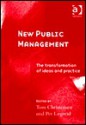 New Public Management: The Transformation Of Ideas And Practice - Tom Christensen