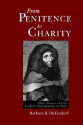 From Penitence to Charity: Pious Women and the Catholic Reformation in Paris - Barbara B. Diefendorf