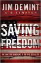 Saving Freedom: We Can Stop America's Slide into Socialism - Jim DeMint