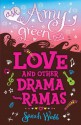 Ask Amy Green: Love and Other Drama-Ramas - Sarah Webb