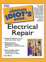 The Complete Idiot's Guide to Electrical Repair - Terry Meany