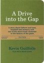 A Drive into the Gap - Kevin Guilfoile