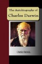 The Autobiography of Charles Darwin - Charles Darwin