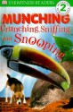 Munching, Crunching, Sniffing And Snooping - DK Publishing