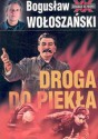 Droga do piekła - Bogusław Wołoszański