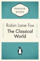 The Classical World - Robin Lane Fox