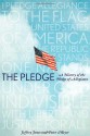 The Pledge: A History of the Pledge of Allegiance - Jeffrey Owen Jones, Peter Meyer