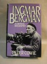 Ingmar Bergman: A Critical Biography - Peter Cowie