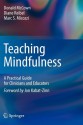 Teaching Mindfulness: A Practical Guide for Clinicians and Educators - Donald McCown, Diane Reibel, Marc S. Micozzi