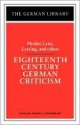 Eighteenth Century German Criticism - Timothy Chamberlain, Gotthold Ephraim Lessing, Johann Gottfried Herder