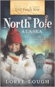 Love Finds You in North Pole, Alaska - Loree Lough