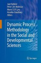 Dynamic Process Methodology in the Social and Developmental Sciences - Jaan Valsiner, Maria C.D.P. Lyra, Peter C.M. Molenaar, Nandita Chaudhary