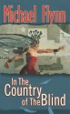 In the Country of the Blind - Michael Flynn