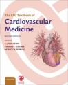 The ESC Textbook of Cardiovascular Medicine - A. John Camm, Thomas F. Lüscher, Patrick W. Serruys
