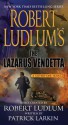 Robert Ludlum's The Lazarus Vendetta: A Covert-One Novel - Robert Ludlum, Patrick Larkin