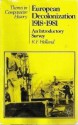 European Decolonization, 1918-1981: An Introductory Survey - Robert F. Holland