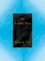 The Same Sea - Amos Oz, Nicholas de Lange