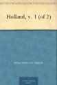 The World's Famous Places and Peoples - HOLLAND Vol. 1 - Edmondo De Amicis, Helen Zimmern