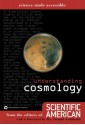 Understanding Cosmology (Science made accessible) - Editors of Scientific American Magazine