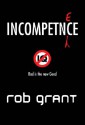 Incompetence: A Novel Of The Far Too Near Future - Rob Grant