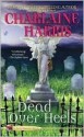 Dead Over Heels (Aurora Teagarden Mystery, #5) - Charlaine Harris