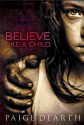 Believe Like a Child - Paige Dearth